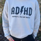 ADHD...Highway to Hey Look Squirrel Sweatshirt