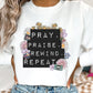 Religious Pray Praise Rewind Repeat Sweatshirt